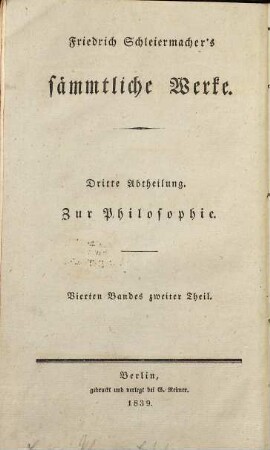 Friedrich Schleiermachers Sämmtliche Werke, Abt. 3, Zur Philosophie ; Bd. 4,2: Literarischer Nachlaß ; Bd. 2,2. Dialektik