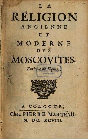La Religion ancienne et moderne des Moscovites