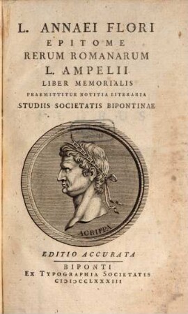 L. Annaei Flori Epitome Rerum Romanarum : L. Ampelii Liber Memorialis