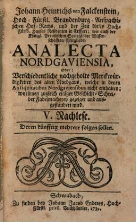 Johann Heinrichs von Falckenstein Analecta Nordgaviensia, oder verschiedentliche nachgeholte Merckwürdigkeiten des alten Nordgaus, 5. 1739
