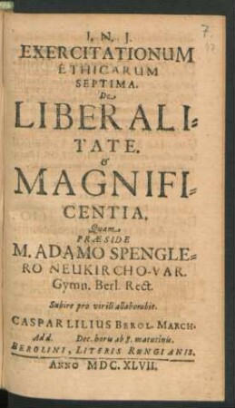 7: De Liberalitate. & Magnificentia : Ventilatae In Eodem Gymnasio Anno MDCXLVIII.