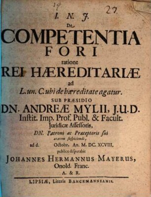 De Competentia Fori ratione Rei Haereditariae : ad L. un. C. ubi de haereditate agatur