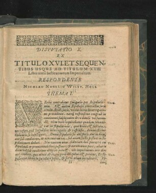 Disputatio X. Ex Titulo XVI. Et Sequentibus Usque Ad Titulum XXIII. Libri tertii Institutionum Imperialium. Respondente Nicolao Nagelio