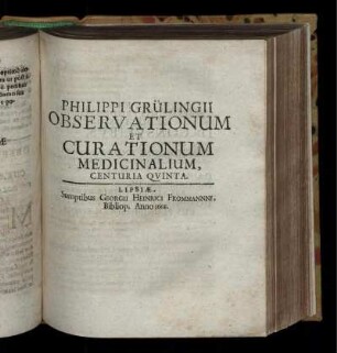 5: Philippi Grülingii Observationum Et Curationum Medicinalium Centuria .... 5