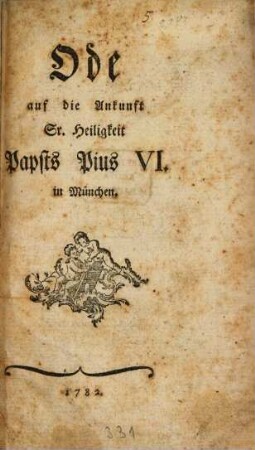 Ode auf die Ankunft Sr. Heiligkeit Papsts Pius VI. in München