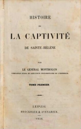 Histoire de la captivité de Sainte-Hélène. 1