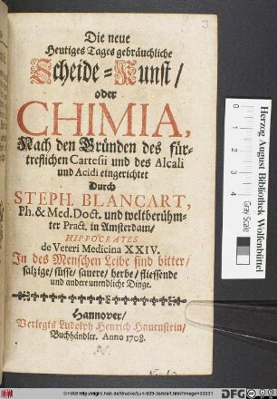 Die neue Heutiges Tages gebräuchliche Scheide-Kunst oder Chimia : Nach den Gründen des fürtreflichen Cartesii und des Alcali und Acidi eingerichtet
