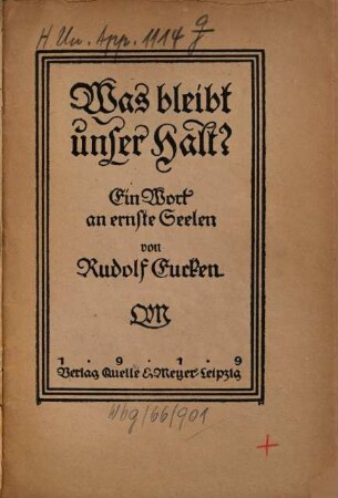 Was bleibt unser Halt? : Ein Wort an ernste Seelen von Rudolf Eucken. (Unveränderter Abdruck)