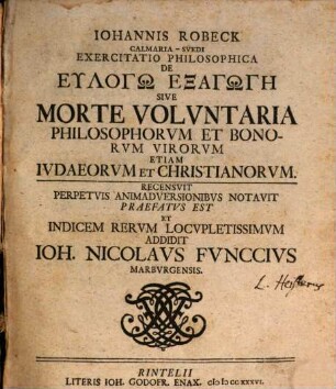 Johannis Robeck Calmaria - Suedi Exercitatio Philosophica De Eulogō Exagōgē Sive Morte Voluntaria Philosophorum Et Bonorum Virorum Etiam Iudaeorum Et Christianorum
