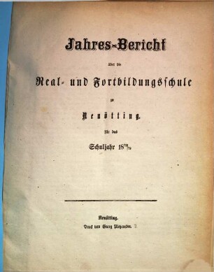 Jahresbericht der Gewerblichen Fortbildungsschule in Neuötting. 1872/73