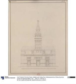 Berlin, Spittelmarkt. Entwurf zur Gertraudenkirche / Entwurf zu einer Kirche mit überkuppeltem Chor und Turm