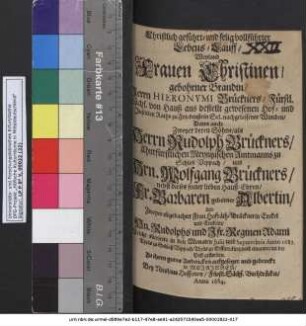 Christlich geführt- und selig vollführter Lebens-Lauff/ Weyland Frauen Christinen/ gebohrner Brandin/ Herrn Hieronymi Brückners ... Justitien Raths zu Friedenstein Sel. nachgelassener Wittiben/ Dann auch Zweyer deren Söhne/ als Herrn Rudolph Brückners/ Churfürstlichen Meyntzischen Amtmanns zu Schloß Vippach/ und Hrn. Wolfgang Brückners/ nebst dieses seiner lieben Hauß-Ehren/ Fr. Barbaren geborner Albertin/ Und Zweyer obgedachter Frau Hofräth-Brücknerin Enckel und Enckelin/ Hn. Rudolphs und Jfr. Reginen Adami