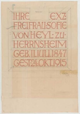 Fischer, Theodor; Worms - Herrnsheim; Grab Frhr. Heyl zu Herrnsheim - Entwurf zu einer Grabstein - Inschrift (Ansicht)