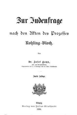 Zur Judenfrage nach den Akten des Prozesses Rohling-Bloch / von Josef Kopp