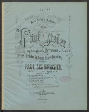 Fünf Lieder aus aus Julius Wolff's "Rattenfänger von Hameln" : für hohen Bariton und Klavier-Begleitung : op. 16