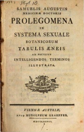 Samuelis Augustin Medicinæ Doctoris Prolegomena In Systema Sexuale Botanicorum Tabulis Æneis : Ad Facilius Intelligendos Terminos Illustrata