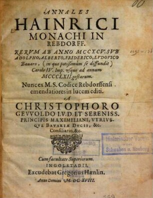 Annales Hainrici monachi in Rebdorff Rerum ab anno MCCXCV ... usque ad annum MCCCLXII gestarum