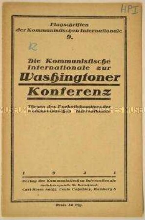 Propagandaschrift der Komintern zu einer Konferenz der Siegermächte des 1. Weltkrieges in Washington (Reihe "Flugschriften der Kommunistishen Internationale", Nr. 9)