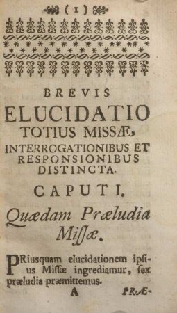 Brevis elucidatio totius missæ, interrogationibus et responsionibus distincta.