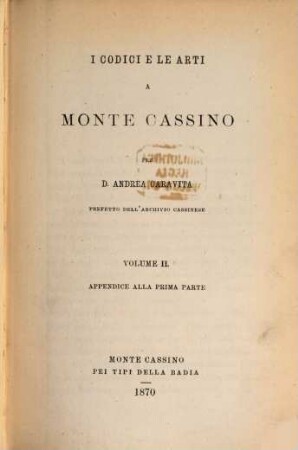 I codici e le arti a Monte Cassino. 2, Appendice alla prima parte