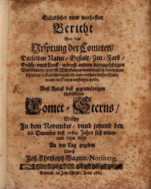 Gründlicher Bericht von dem Ursprung der Cometen aus Anlaß des gegenwärtigen Cometsterns 1680