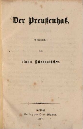 Der Preußenhaß : Beleuchtet von einem Süddeutschen