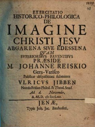 Exercitatio HistoricoPhilologica De Imagine Christi Jesu Abgarena Sive Edessena