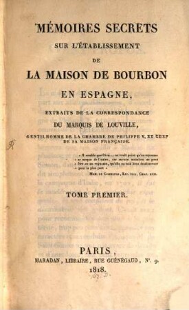 Mémoires secrets sur l'établissement de la maison de Bourbon en Espagne : extraits de la correspondance du Marquis de Louville. 1