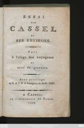 Essai Sur Cassel Et Ses Environs : Fait à l'usage des voyageurs et orné de gravures