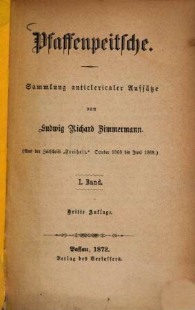 Pfaffenpeitsche : Sammlung anticlericaler Aufsätze. von Ludwig Richard Zimmermann. (Aus der Zeitschrift "Freiheit". October 1868 bis Juni 1869.). 1