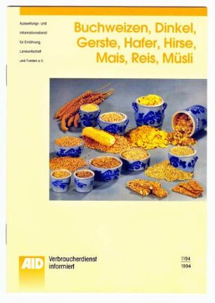 Buchweizen, Dinkel, Gerste, Hafer, Hirse, Mais, Reis, Müsli