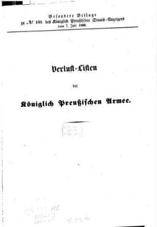 Königlich Preußischer Staats-Anzeiger. 1866, [13] = Verlust-Listen der Königlich Preußischen Armee ; No. [1] - 12. - Central-Anzeiger für die zum Besten der Königlichen Armee bestehenden Vereine ; No. 1 - 4