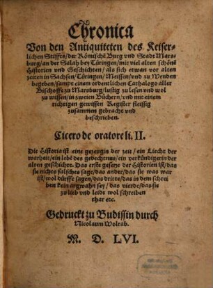 Chronica Von den Antiquiteten des Keiserlichen Stiffts der Römische[n] Burg vnd Stadt Marsburg an der Salah bey Türingen : mit viel alten schönē Historien vnd Geschichten, als sich etwan vor alten zeiten in Sachsen, Thüringen, Meissen, vnd zu Wenden begeben ...