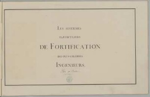 LES SISTEMES PARTICULIERS DE FORTIFICATION DES PLUS CELEBRES INGENIEURS. : Titelblatt mit Besitzstempel der Königlich Öffentlichen Bibliothek Dresden, 1806-1917, Prinz Karl Christian Joseph von Sachsen, 1751. Feder/Papier. 30,2 x 47,8 cm. Bez.: "LES SISTEMES PARTICULIERS DE FORTIFICATION DES PLUS CELEBRES INGENIEURS. Dessine par Charles. 1751."