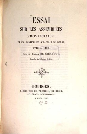 Essai sur les Assemblées Provinciales, et en particulier sur celle du Berry 1778 - 1790