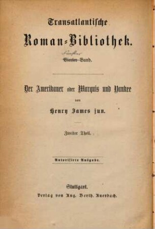 Der Amerikaner oder Marquis und Yanken : Roman in zwei Bänden, 2