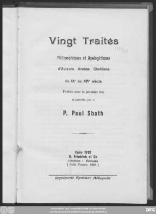 Vingt traités philosophiques et apologétiques d'auteurs arabes chrétiens du IX. au XIV. siècle