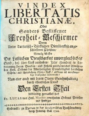 Vindex libertatis christianae : oder Sonders beflissener Freyheit-Beschirmer deren unter Tartarisch-Türckischen Dienstbarkeit angeschlossenen Christen ..., 1