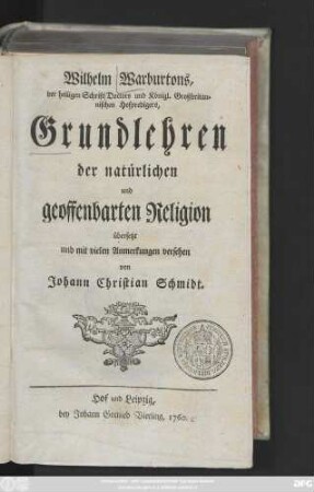Wilhelm Warburtons,der heiligen Schrift Doctors und Königl. Großbritannischen Hofpredigers, Grundlehren der natürlichen und geoffenbarten Religion