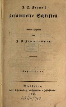 J. G. Seume's gesammelte Schriften. 1