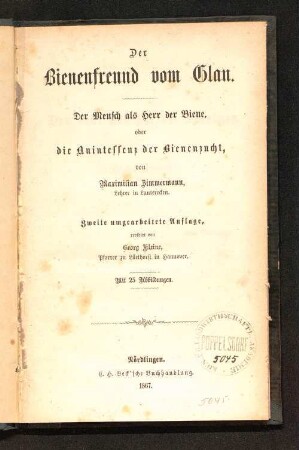 Der Bienenfreund vom Glan : der Mensch als Herr der Biene oder die Quintessenz der Bienenzucht