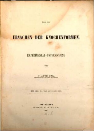 Ueber die Ursachen der Knochenform : Experimental-Untersuchung. Mit 3 Tafeln Abbildungen
