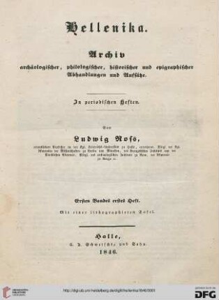 1: Hellenika: Archiv archäolog., philolog., histor. u. epigraph. Abhandlungen u. Aufsätze