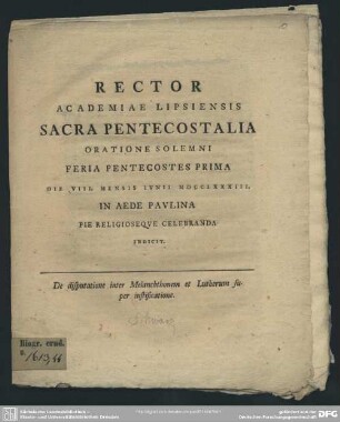Rector Academiae Lipsiensis Sacra Pentecostalia Oratione Solemni Feria Pentecostes Prima Die VIII. Mensis Iunii MDCCLXXXIII. In Aede Paulina Pie Religioseque Celebranda Indicit : De disputatione inter Melanchthonem et Lutherum super iustificatione