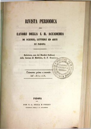 Rivista periodica dei lavori della Regia Accademia di Scienze, Lettere ed Arti in Padova. 1,a, [1, a]. 1852/53