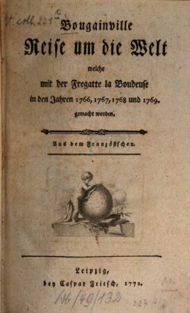 Reise um die Welt : welche mit der Fregatte la Boudeuse in den Jahren, 1766, 1767, 1768 und 1769 gemacht worden ; aus dem Französischen