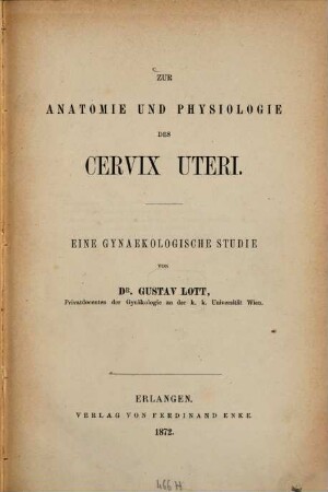 Zur Anatomie und Physiologie des Cervix uteri : eine gynaekologische Studie
