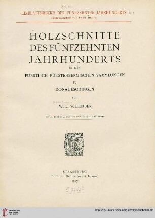 Band 8: Einblattdrucke des fünfzehnten Jahrhunderts: Holzschnitte des fünfzehnten Jahrhunderts in den Fürstlich Fürstenbergischen Sammlungen zu Donaueschingen : mit 20 handkolorierten Tafeln in Hochätzung