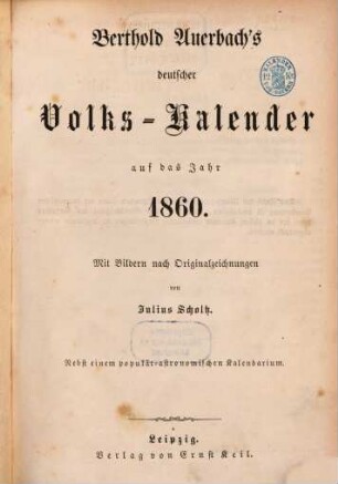 Berthold Auerbach's deutscher Volkskalender : auf d. Jahr ..., 1860