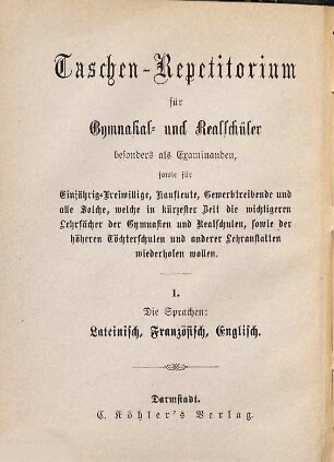 Taschen-Repetitorium der lateinischen, französischen & englischen Sprache : mit Bedachtnahme auf die gangbarsten Grammatiken